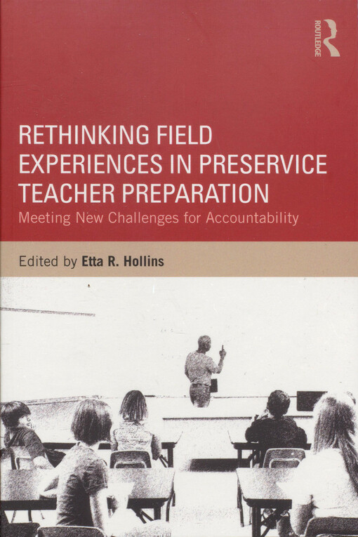 Rethinking field experiences in preservice teacher preparation : meeting new challenges for accountability