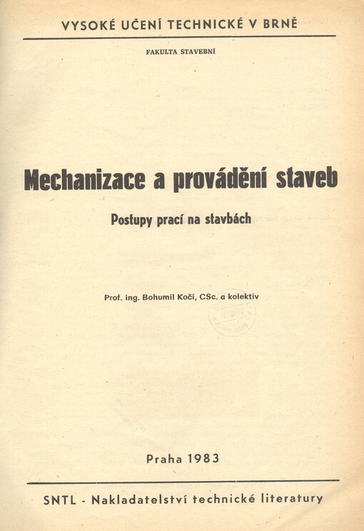 Mechanizace a provádění staveb :postupy prací na stavbách : určeno pro posl. fak. stavební