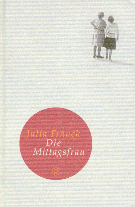 Die Mittagsfrau : Roman