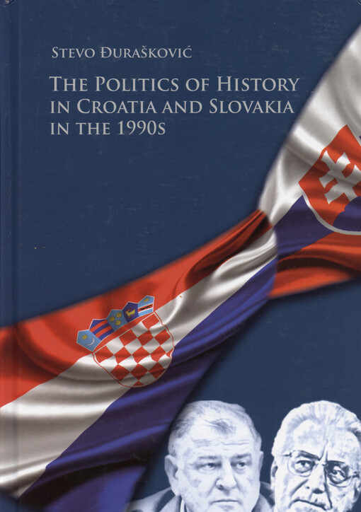 The politics of history in Croatia and Slovakia in the 1990s = Politike povijesti u Hrvatskoj i Slovačkoj u 1990-ima
