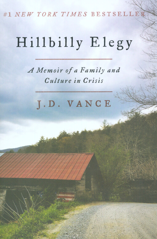Hillbilly elegy : a memoir of a family and culture in crisis