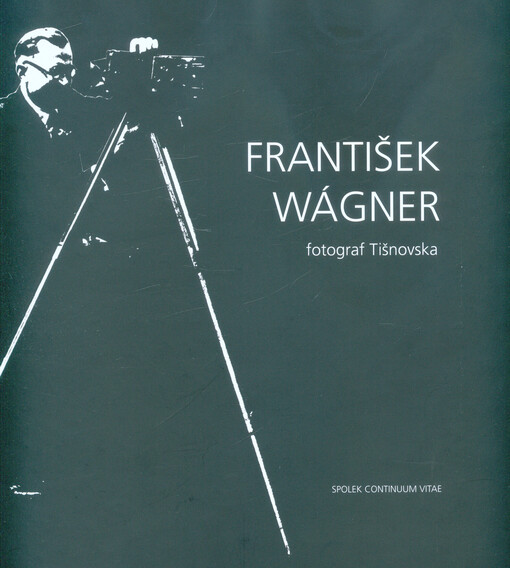 František Wágner : fotograf Tišnovska