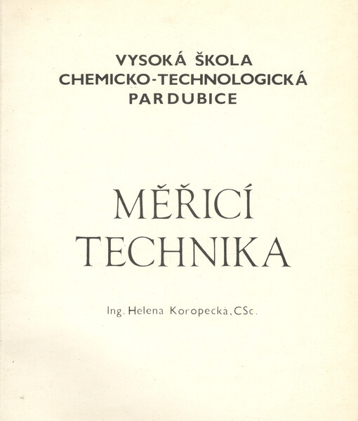 Měřicí technika :určeno pro posl. VŠCHT v Pardubicích, 1. vyd.