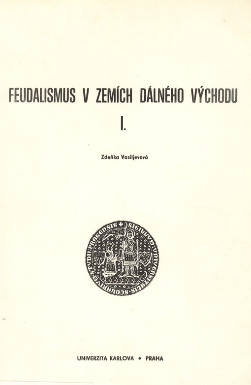Feudalismus v zemích Dálného východu :skripta pro posl. filozof. fak. Univerzity Karlovy.[Díl] 1