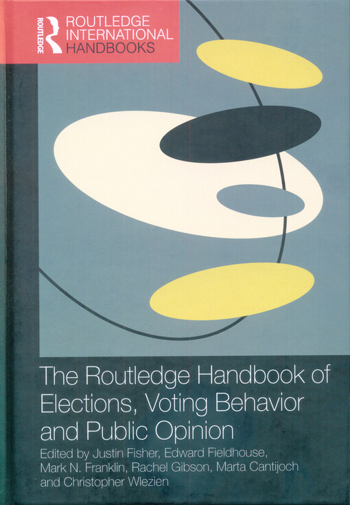 The Routledge handbook of elections, voting behavior and public opinion