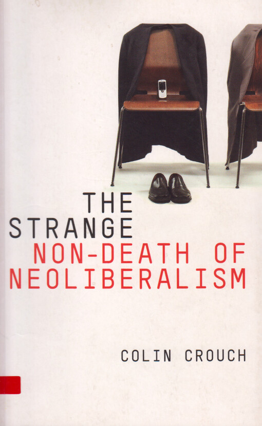The strange non-death of neoliberalism
