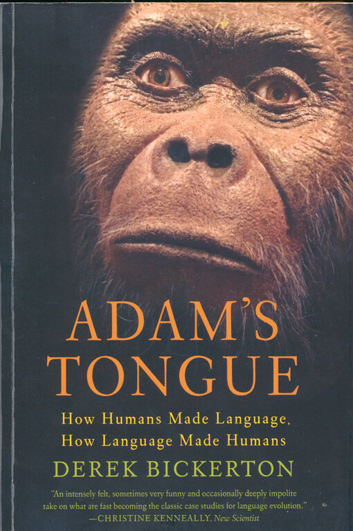 Adam's tongue : how humans made language, how language made humans
