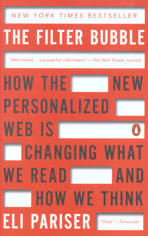 The filter bubble : how the new personalized web is changing what we read and how we think