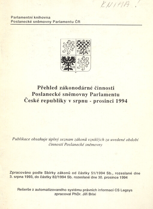 Přehled zákonodárné činnosti Poslanecké sněmovny Parlamentu České republiky v srpnu - prosinci 1994 : publikace obsahuje úplný seznam zákonů vzniklých za uvedené období činností Poslanecké sněmovny : zpracováno podle Sbírky zákonů od částky 51/1994 Sb., r