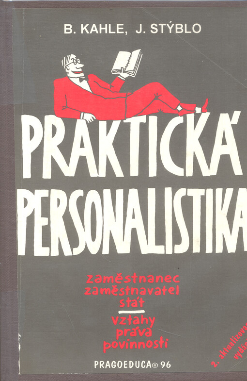 Praktická personalistika : zaměstnanec, zaměstnavatel, stát - vztahy, práva, povinnosti, 2., aktualiz. vyd.