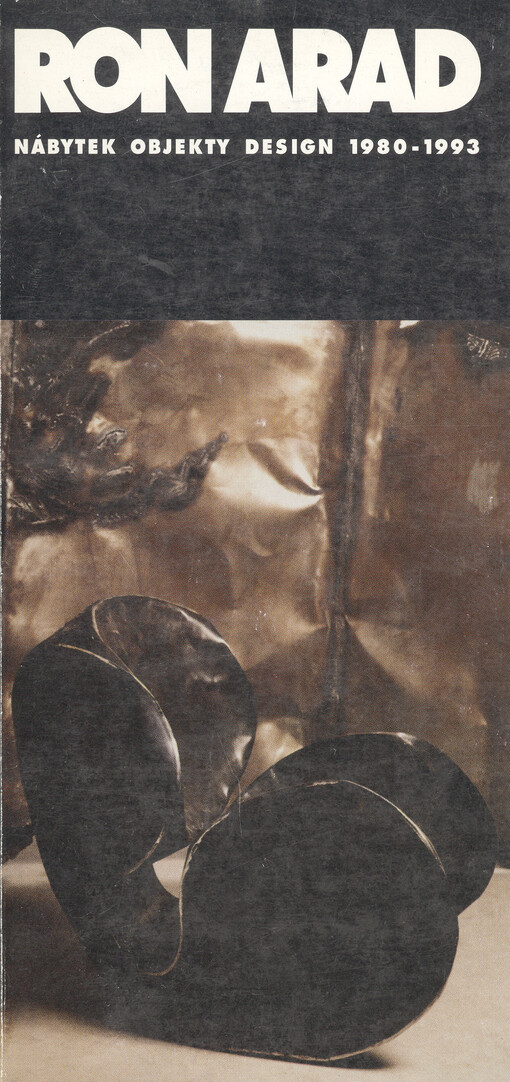 Ron Arad : Nábytek, objekty, design 1980 - 1993 : Kat. výstavy, [Brno] 26.1.-2.4.1995