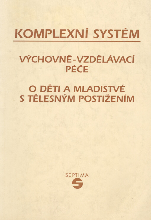 Komplexní systém výchovně-vzdělávací péče o děti a mladistvé s tělesným postižením