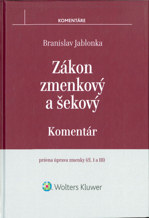 Zákon zmenkový a šekový : komentár : právna úprava zmenky (čl. I a III)