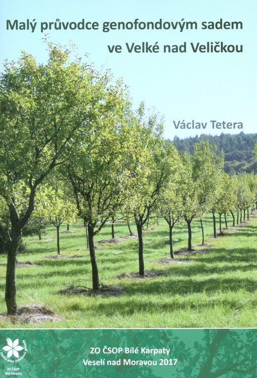 Malý průvodce genofondovým sadem ve Velké nad Veličkou