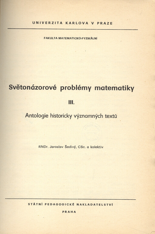 Světonázorové problémy matematiky : určeno pro posl. fak. matematicko-fyz. [Díl] 3, Antologie historicky významných textů