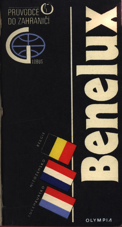 Benelux :Belgie, Nizozemsko, Lucembursko : průvodce do zahraničí