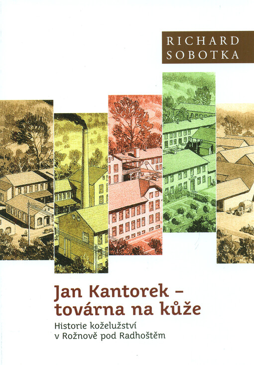 Jan Kantorek - továrna na kůže