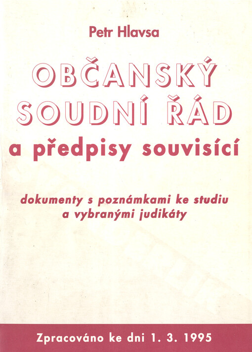 Občanský soudní řád a předpisy souvisící : dokumenty s poznámkami ke studiu a vybranými judikáty