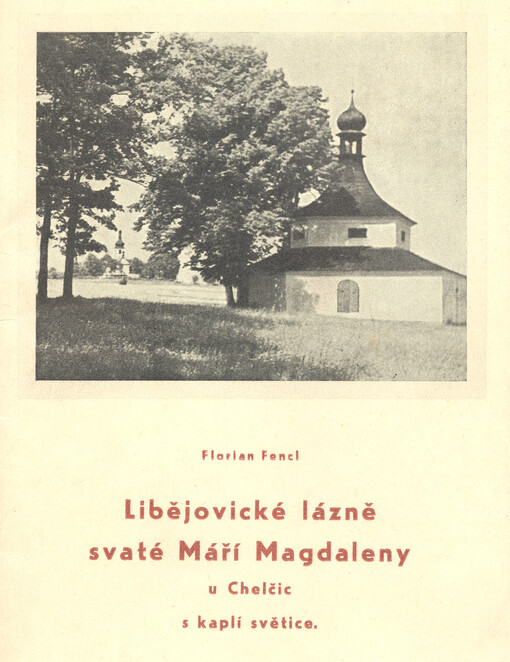 Libějovické lázně svaté Máří Magdaleny u Chelčic s kaplí světice