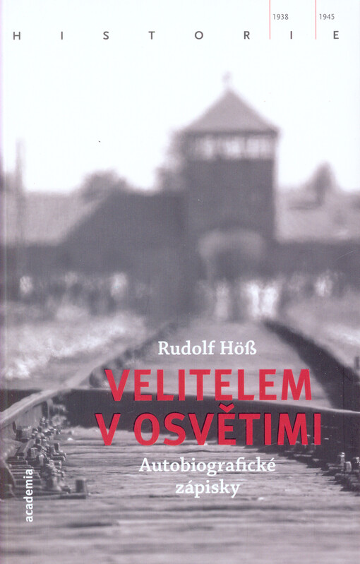 Velitelem v Osvětimi : autobiografické zápisky