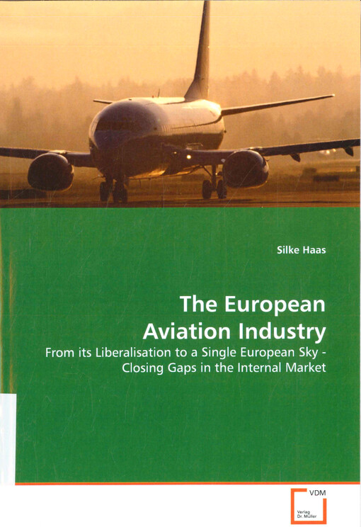 The European aviation industry : from its liberalisation to a single European sky - closing gaps in the internal market