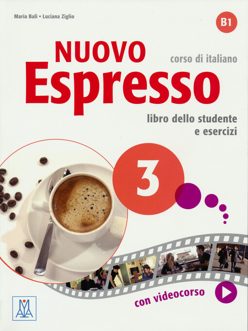 Nuovo espresso 3 : libro dello studente e esercizi : corso di italiano : B1