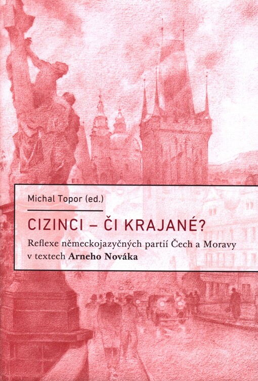 Cizinci - či krajané?: reflexe německojazyčných partií Čech a Moravy v textech Arneho Nováka