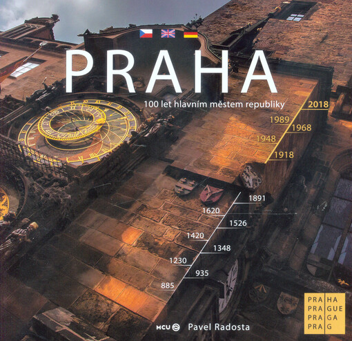 Praha : 100 let hlavním městem republiky = Prague : 100 years of the capital of the republic = Prag : 100 Jahre Hauptstadt der Republik