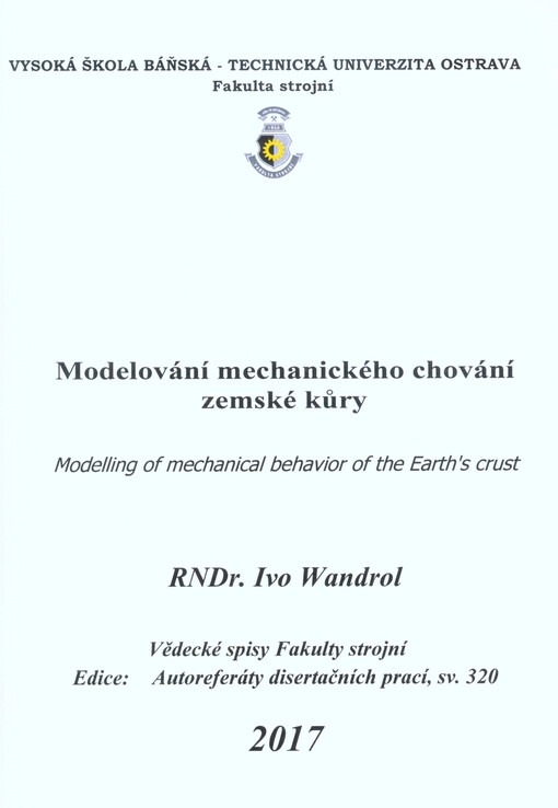 Modelování mechanického chování zemské kůry = Modelling of mechanical behavior of the Earth's crust : disertační práce
