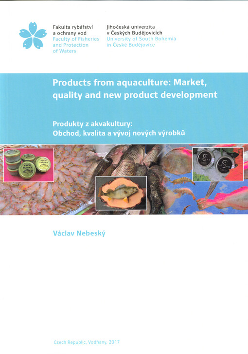 Products from aquaculture: market, quality and new product development = Produkty z akvakultury: obchod, kvalita a vývoj nových výrobků