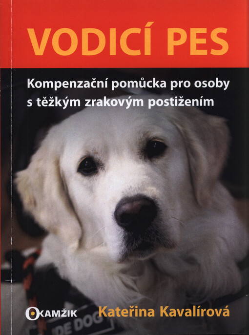 Vodicí pes : kompenzační pomůcka pro osoby s těžkým zrakovým postižením