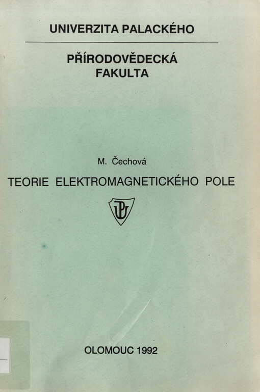 Teorie elektromagnetického pole : Určeno pro posl. 2. roč. odborného studia BCHF, OP, AF, 3. roč. učitelství oborů MF, FVT, TV