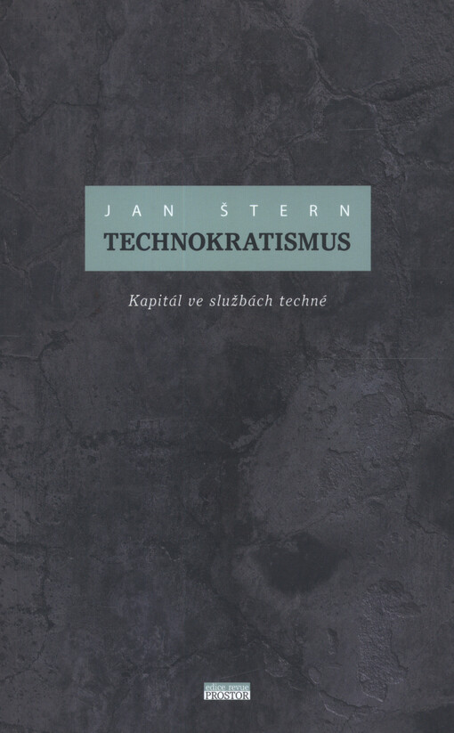 Technokratismus : kapitál ve službách techné