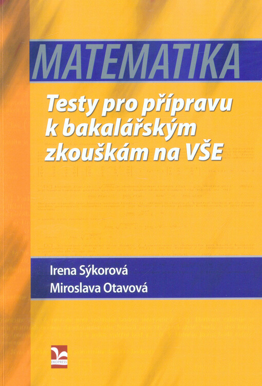 Matematika - Testy pro přípravu k bakalářským zkouškám na VŠE