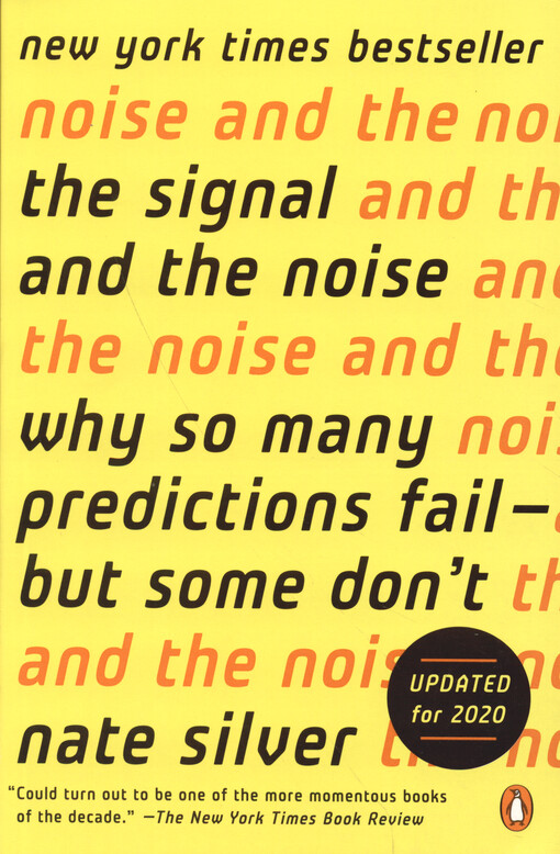 The signal and the noise : why so many predictions fail - but some don't