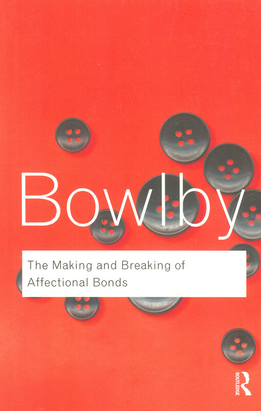 The making and breaking of affectional bonds