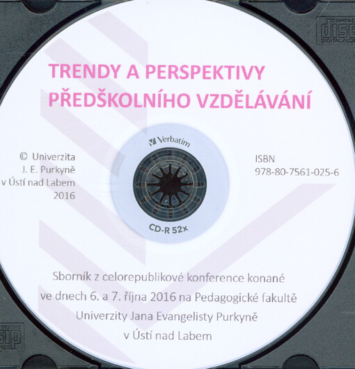 Trendy a perspektivy předškolního vzdělávání: sborník z celorepublikové konference konané ve dnech 6. a 7. října 2016 na Pedagogická fakultě Univerzity Jana Evangelisty Purkyně v Ústí nad Labem
