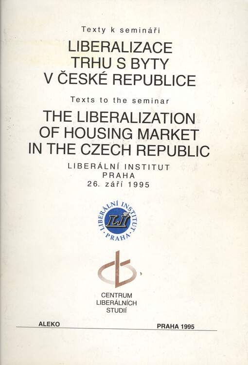 Liberalizace trhu s byty v České republice = The liberalization of housing market in the Czech Republic : texty k semináři : Praha, 26. září 1995
