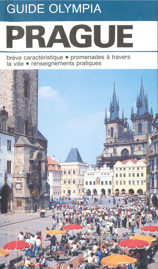 Prague : breve caracteristique, promenades a travers la ville, renseignements pratiques