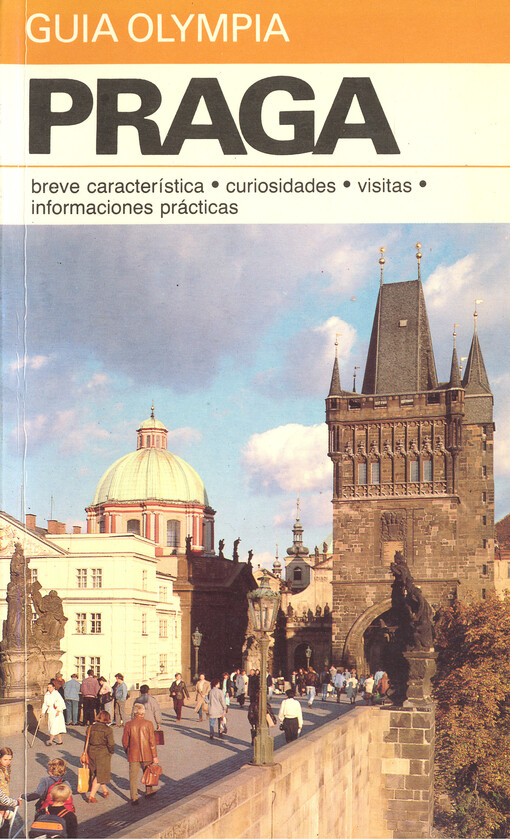 Praga :breve característica, curiosidades, visitas, de la ciudad, informaciones prácticas