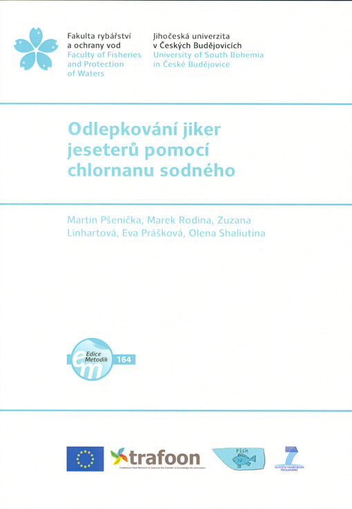 Odlepkování jiker jeseterů pomocí chlornanu sodného Martin Pšenička, Marek Rodina, Zuzana Linhartová, Eva Prášková, Olena Shaliutina