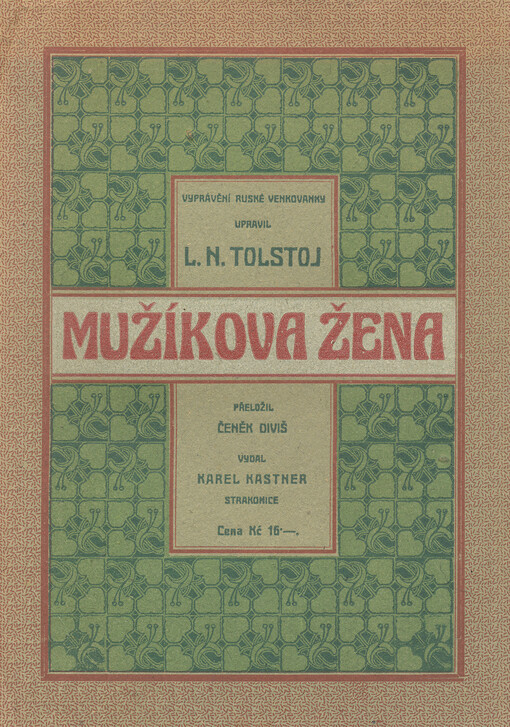 Mužíkova žena :vyprávění ruské venkovanky, jež zaznamenala T.A. Kuzminská