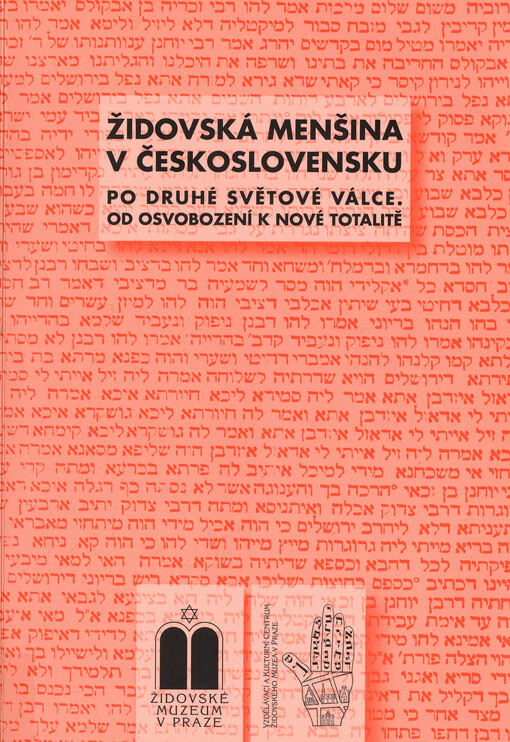 Židovská menšina v Československu: po druhé světové válce : od osvobození k nové totalitě