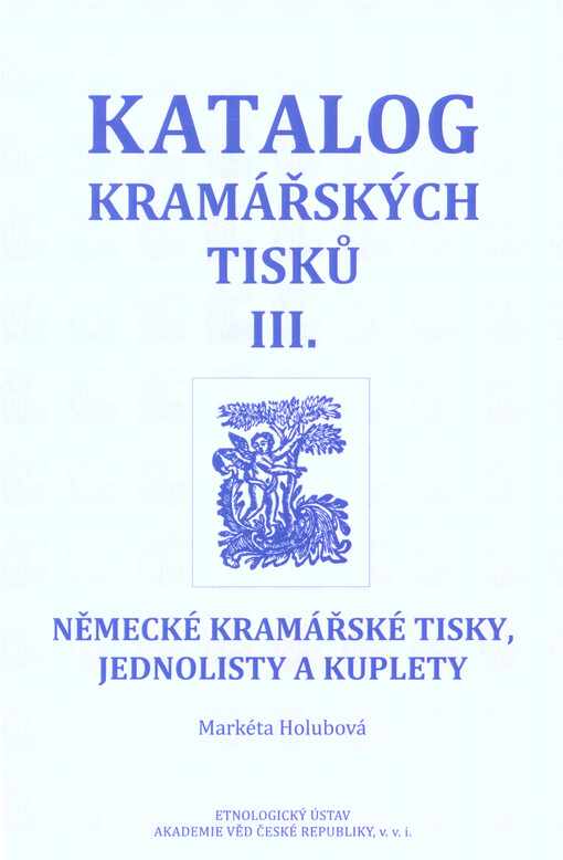 Katalog kramářských tisků. III., Německé kramářské tisky, jednolisty a kuplety