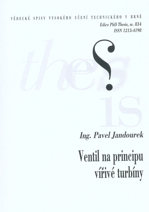 Ventil na pricipu vířivé turbíny = Valve exploiting the principle of the side-channel turbine : zkrácená verze Ph.D. Thesis