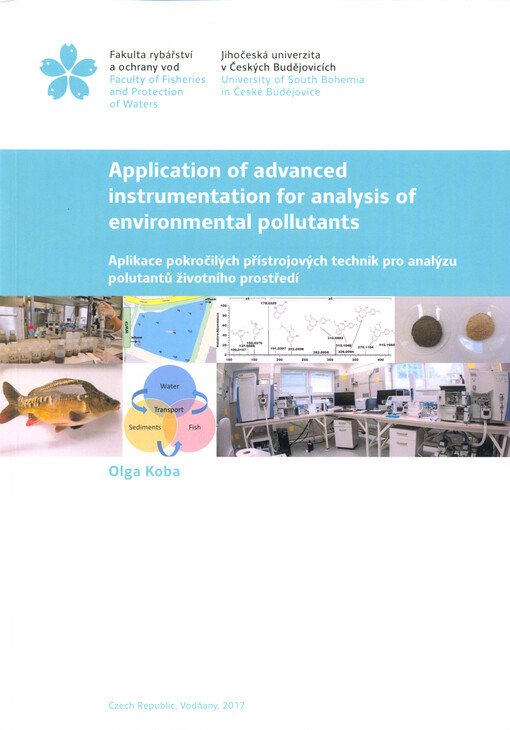 Application of advanced instrumentation for analysis of environmental pollutants = Aplikace pokročilých přístrojových technik pro analýzu polutantů životního prostředí