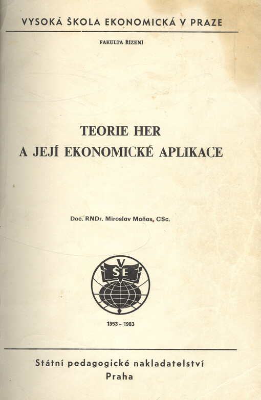 Teorie her a její ekonomická aplikace :určeno pro posl. fak. řízení