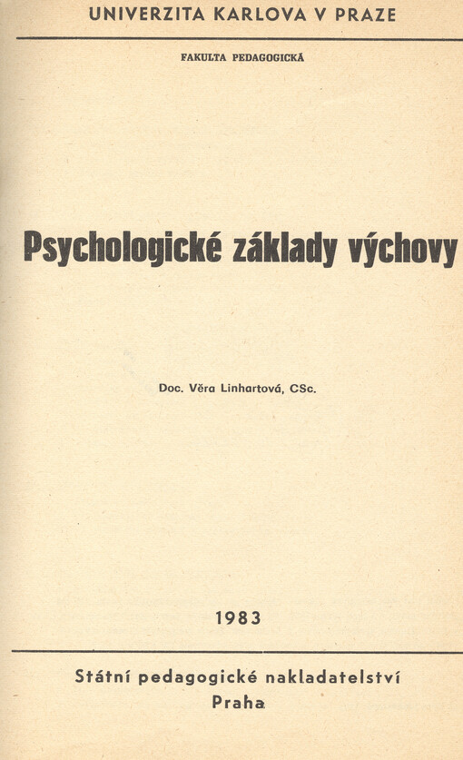 Psychologické základy výchovy :určeno pro posl. fak. pedagog. a filozof.