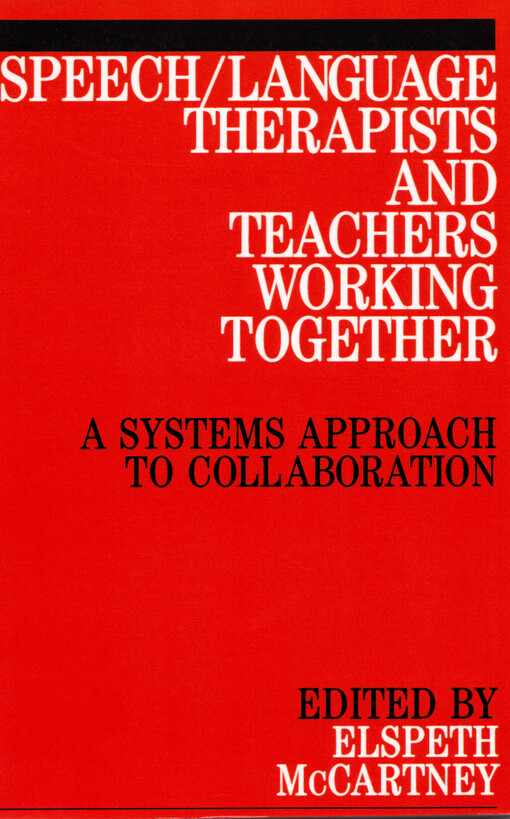 Speech/language therapists and teachers working together : a system approach to collaboration