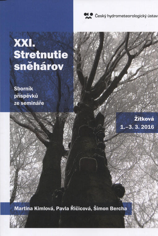 XXI. Stretnutie sněhárov: sborník příspěvků ze semináře : Žítková, 1.-3.3.2016 : + vybrané nevydané příspěvky z předchozích setkání